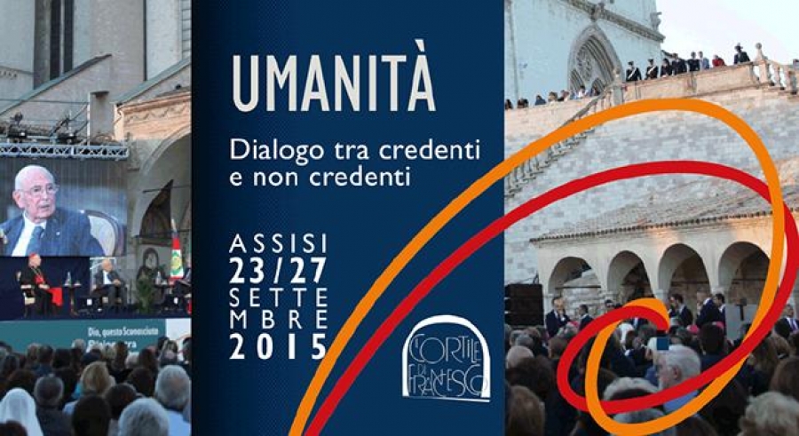 &quot;Umanità, Dialogo tra credenti e non credenti&quot; ad Assisi dal 23 al 27 settembre