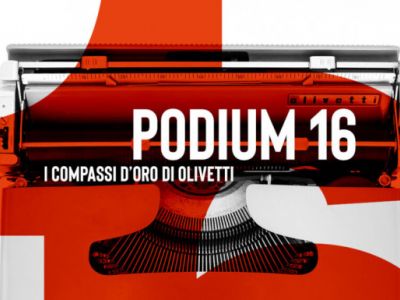“Podium 16. I Compassi d’Oro di Olivetti”