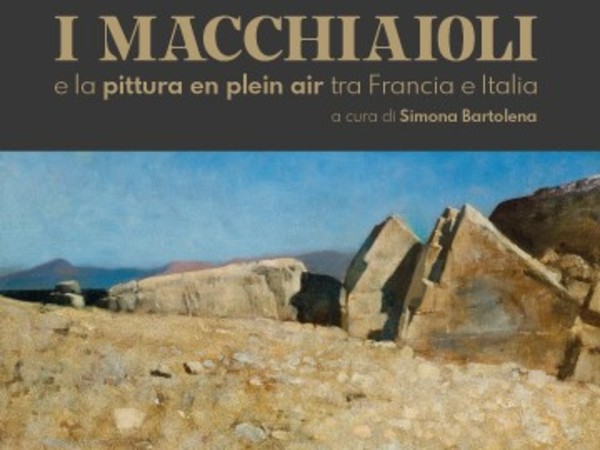 “I Macchiaioli e la pittura en plein air tra Francia e Italia”