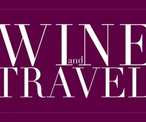 “Wine and Travel”, nuova sfida del gusto