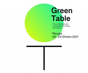 Green Table, il Forum Internazionale su Architettura e Design per il futuro